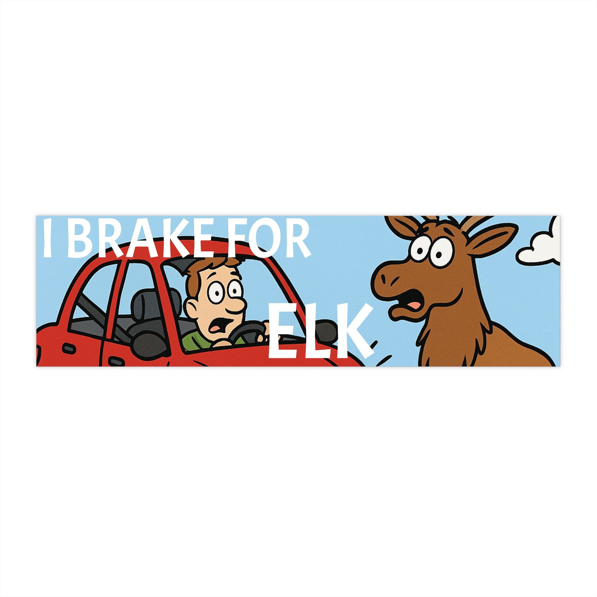 I Brake For Elk Humor Bumper Stickers, Fun Car Accessories, Outdoor Adventure Gifts, Travel Decor, Wildlife Enthusiast Gifts